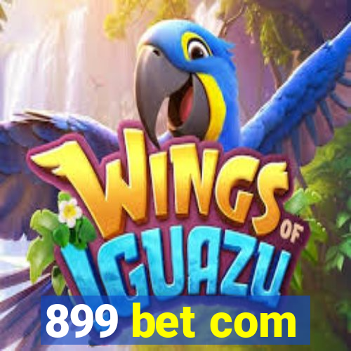 899 bet com